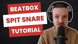How To Beatbox - Spit Snare Tutorial - Double & Triple + patterns & workout