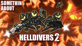 Something About Helldivers 2 ANIMATED  (Loud Sound & Flashing Lights Warning)