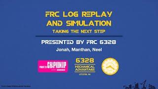 FRC Log Replay and Simulation (2024) -  FRC 6328 FIRST Championship Conference