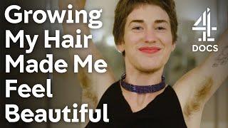 Redefining Beauty as a Hairy Woman | My Body My Rules | Channel 4