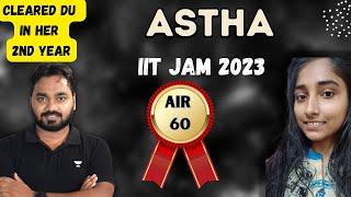 IIT JAM || AIR 60 || Astha || Topper's Talk