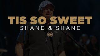 Shane & Shane: Tis So Sweet