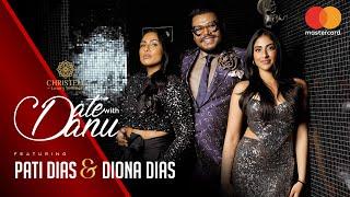 DATE WITH DANU | Pati Dias & Diona Dias