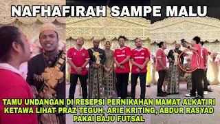 Moment Arie Kriting DKK Pakai Baju Futsal Di Resepsi Pernikahan Mamat Alkatiri Dengan Nafhafirah