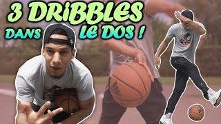 APPRENDS 3 DRIBBLES DANS LE DOS TOTALEMENT FREESTYLE !