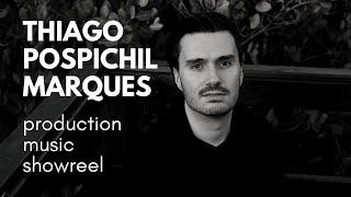 Thiago Pospichil Marques - Composer (Production Music Showreel)