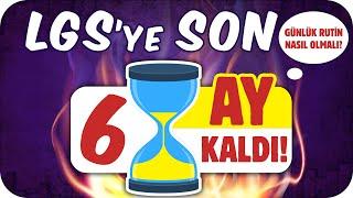 LGS SON 6 AY’da Kazanılır mı?  Artık Nasıl Çalışmalıyım