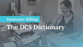 Dental Insurance Billing - The DCS Dictionary - Dental Practice Management