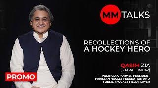 Recollections Of A Hockey Hero | Qasim Zia | MM Talks | Promo