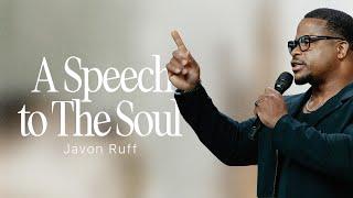 A Speech to The Soul | Javon Ruff