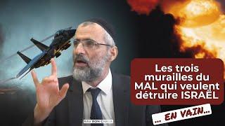 Les trois murailles du MAL qui veulent détruire ISRAËL : En vain .... Rav Ron chaya