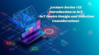 IoT Design|Introduction to IoT|Size |Cost|Energy|Memory|Processing Power|I/O Rating|Add-Ons|BE|ECE|