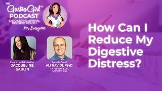 How Can I Reduce My Digestive Distress?