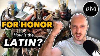 For Honor ️  How is the Latin?