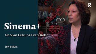Sinema+ | Ala Sivas Gülçur & Fırat Özeler | 269. Bölüm @trt2