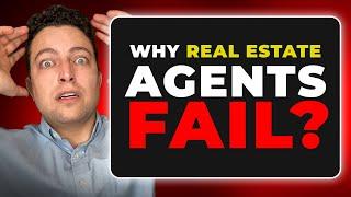 Why Real Estate Agents Fail....(And How You Can Succeed!)