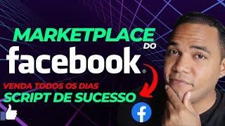 Marketplace do facebook esse script vai te ajudar a vender todos os dias