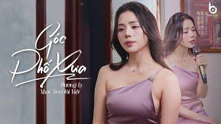 GÓC PHỐ XƯA (NHẠC NGOẠI LỜI VIỆT) - HƯƠNG LY | MV LYRICS