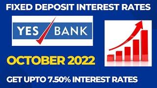 Yes Bank New updated Fixed deposit interest Rates||October 2022||Get upto 7.50% interest rates