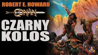 Robert E. Howard - Czarny kolos [AUDIOBOOK PL]