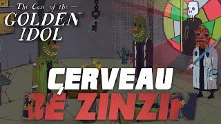 #2 CERVEAU DE ZINZIN - The Case of the Golden Idol
