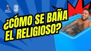 ¿CÓMO SE BAÑAN LOS RELIGIOSOS? 