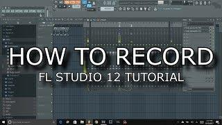 FL Studio 12 Tutorial How to record