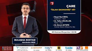  #CANLI | Çare İslam Ekonomisi mi? - Buluşma Noktası - Abdulhalim Meşe