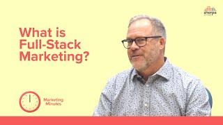 What is Full-Stack Marketing | Sherpa Marketing