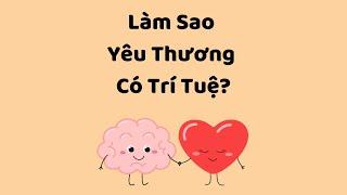 Làm Sao Yêu Thương Có Trí Tuệ