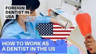 How to get a dental license in the US | Foreign Dentist in America