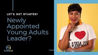 EP1: New Young Adults Leader?  You have to do this FIRST