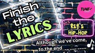 TuneTest|90s R&B/Hip-Hop Music Game|Finish the Lyrics