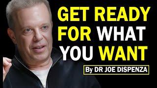 WATCH FULL VIDEO TODAY! Get Ready For What You Want -- Dr. Joe Dispenza