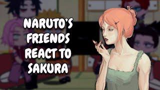 Naruto's Friends React To Sakura || Gacha React