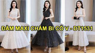 ĐẦM XÒE DÁNG DÀI MỚI NHẤT | ĐẦM DỰ TIỆC, ĐI BIỂN | ĐẦM MAXI CHẤM BI CỔ V - MÃ DT1531 - GIÁ 320.000Đ