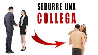 Sedurre una COLLEGA di LAVORO - Tutorial come fare