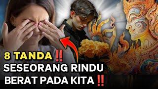 COBA PERHATIKAN‼️8 TANDA SESEORANG RINDU BERAT PADA KITA‼️