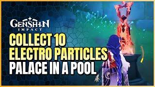 Collect 10 Electro Particles Time Trial Near Palace In A Pool Domain | Precious Chest Suigetsu Pool