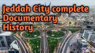 Jeddah city Saudi Arabia complete Documentary/History