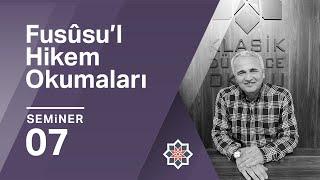 Ekrem Demirli, Fusûsu’l-Hikem Okumaları, 7.Seminer