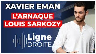 Louis Sarkozy : la nouvelle arnaque que le système veut nous imposer - Xavier Eman