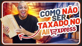 COMPRAR NO ALIEXPRESS SEM SER TAXADO! Olha essa Promoção. Entenda como e porque?