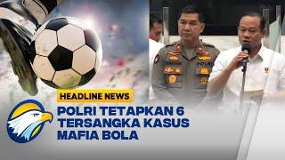 Terungkap! 6 Tersangka Mafia Bola Liga 2