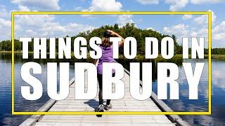 Incredible Things To Do In Sudbury, Ontario