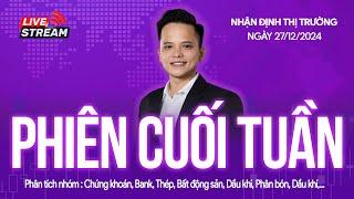 Chứng khoán hôm nay | Nhận định thị trường 27/12/2024: Phiên cuối tuần, chọn cổ phiếu nào ?