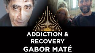 Addiction & Recovery Special, Gabor Maté & David Fuller