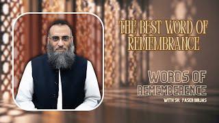 The Best Word of Remembrance | Asr Khatirah | Sh. Yaser Birjas