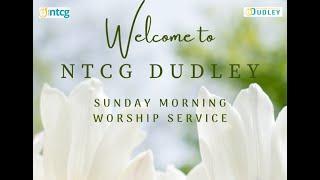 NTCG Dudley | Sunday Morning Service | Rev Levene Bruce