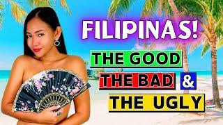 Filipinas - The Good, The Bad, And The Ugly Truth